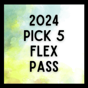 PICK 5 FLEX PASS - Pick 5 (or more) shows and get 10% OFF